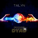 TAILYN - Force Dyad ()