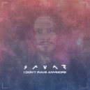 Savant - I Don\'t Rave Anymore (Original Mix)