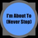 Sean Jay Dee & Gabriel Slick - I'm About To (Never Stop)