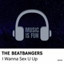 THE BEATBANGERS - I Wanna Sex U Up