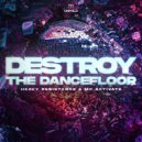 Heavy Resistance & MC Activate - Destroy The Dancefloor