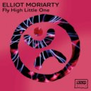 Elliot Moriarty - Fly High Little One