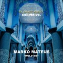 Marko Mateus - Hold Me (Original Mix)