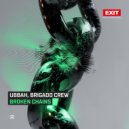 Ubbah, Brigado Crew - Broken Chains