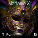 DJ Evan - Madame X ()