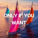 Neo Vibe - Only If You Want