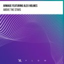 Armage feat. Alex Holmes - Above The Stars (Extended Mix)