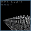Isabel P - God Damn! (Original Mix)