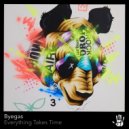 Byegas - Everything Takes Time