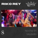 Riko Rey - Noche En Medellín