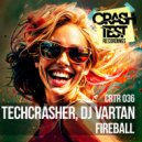 Techcrasher & DJ Vartan - Fireball