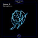 James B. - Just Wanna