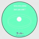 WOLVES (ARG) - Just you and I
