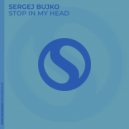 Sergej Bujko - Stop In My Head (Extended Mix)