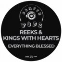 Reeks & Kings with Hearts - Everything Blessed (Original Mix)
