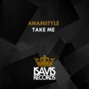 AnAmStyle - Take Me