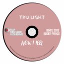 Tru Light - How I Feel (Original Mix)