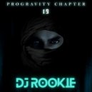 Dj Rookie (SL) - Progravity Chapter #19 (Mixtape)