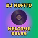 Dj Hofito - Welcome break ()