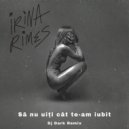 Irina Rimes - Să nu uiți cât te-am iubit (Dj Dark Remix)