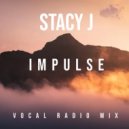 Stacy J - Impulse (Vocal Radio Mix)