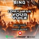 Jimmy Gassel ft. Ophelie Saute - I Only Hear Your Voice