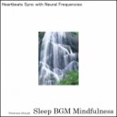 Sleep BGM Mindfulness - Heartbeats Sync with Solfeggio Frequencies, Bringing Restful Sleep