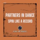 Partners In Dance - Spin Like A Record