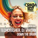 Techcrasher & DJ Vartan - Down The Drain