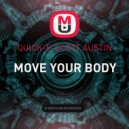 QUICK-E-SCOTT AUSTIN - MOVE YOUR BODY (Original Mix)