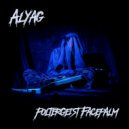 Alyag - Poltergeist Facepalm ()