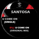 Santosa - U Come on