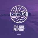 Ma Khe - FLIPDAT (Original Mix)