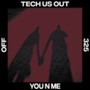 Tech Us Out - You N Me (Original Mix)