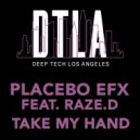 Placebo eFx feat. RAZE.D - Take My Hand (Dub Mix)