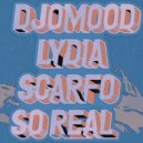Djomood, Lydia Scarfo - So Real