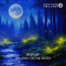 POPOFF - Walking On The Water (Extended Mix)