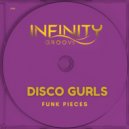 Disco Gurls - Funk Pieces (Extended Mix)
