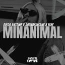 Diego Antoine, Soundsinsane & Hixe - Minanimal (Extended Mix)