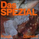 Das SPEZIAL, Reign MC - Rough Diamond Feat. Reign MC