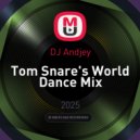 DJ Andjey - Tom Snare's World Dance Mix