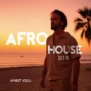 Ahmet Kilic - AFRO HOUSE SET 16