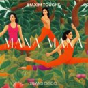 Maxim Touche - Mana Mana