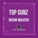 Top Gunz - Dream Walkers