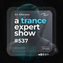 Alterace - A Trance Expert Show #537