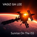 Vagiz Ga Lee - Sunrise On The ISS ()