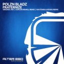 Polzn Bladz - Fraternize (Ian O\'Shea & Kooku Radio Edit)
