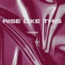 Tonez & Oppressed Dynasty - Rise Like This (feat. Oppressed Dynasty) ()