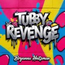 Bryanna Heitzman - Tubby Revenge (Original Mix)