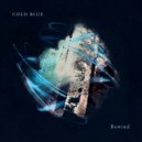 Cold Blue - Rewind
